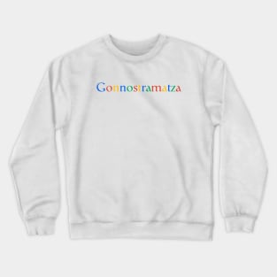 Gonnostramatza Crewneck Sweatshirt